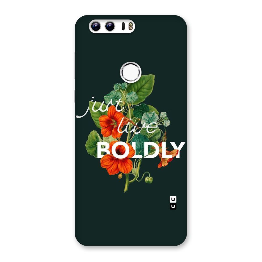 Live Boldly Back Case for Honor 8