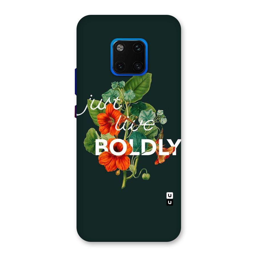 Live Boldly Back Case for Huawei Mate 20 Pro