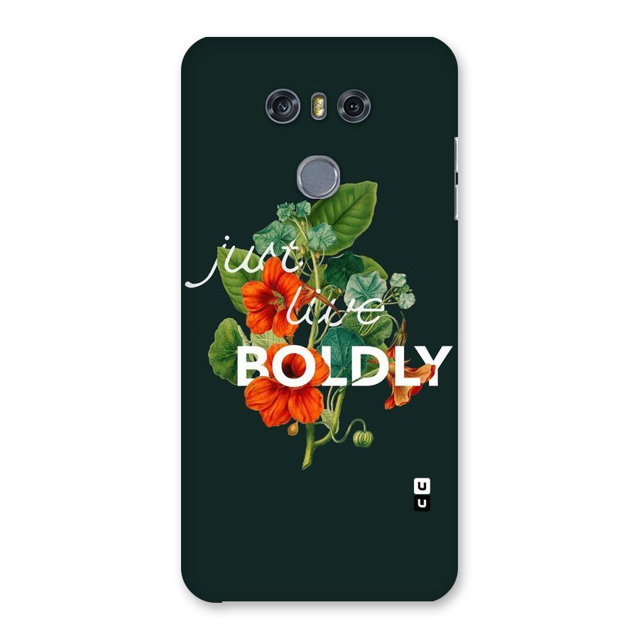 Live Boldly Back Case for LG G6