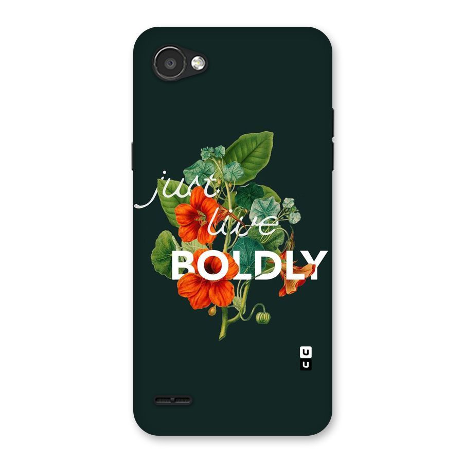 Live Boldly Back Case for LG Q6