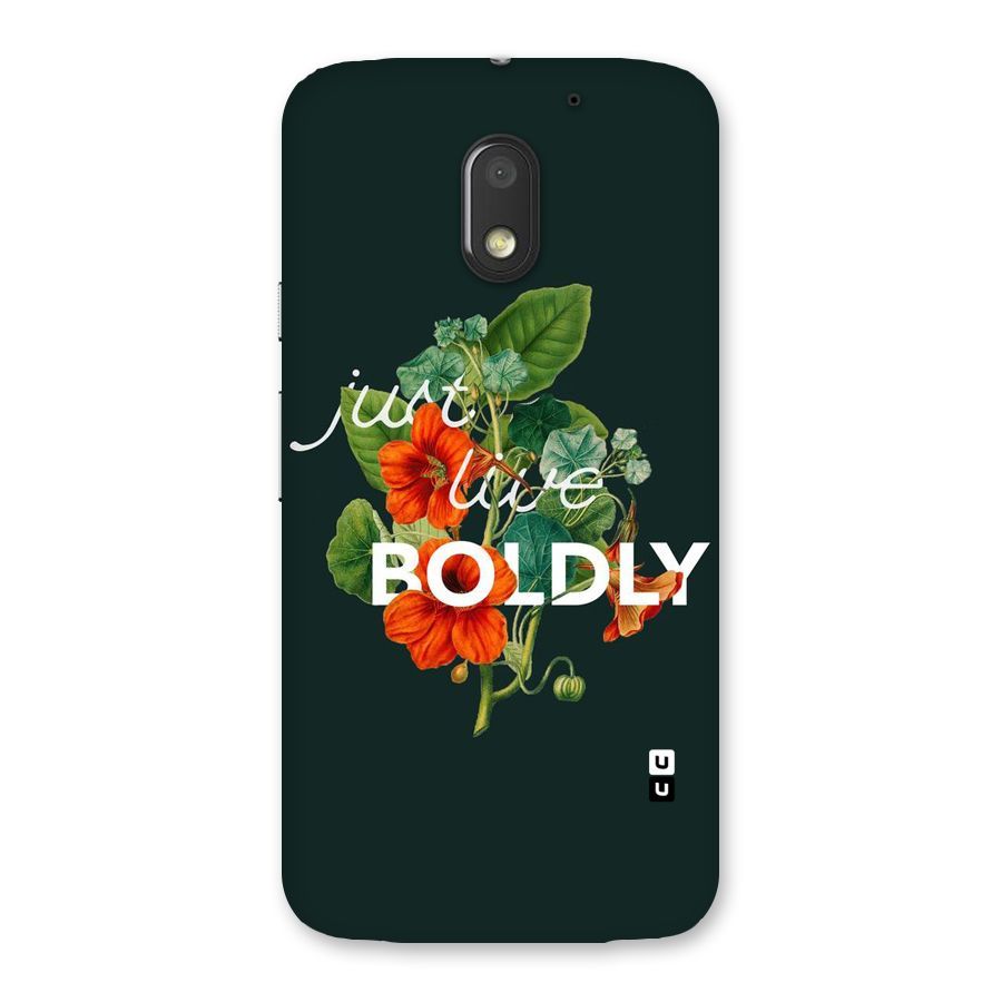 Live Boldly Back Case for Moto E3 Power
