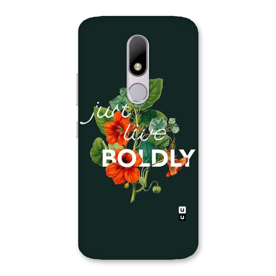 Live Boldly Back Case for Moto M