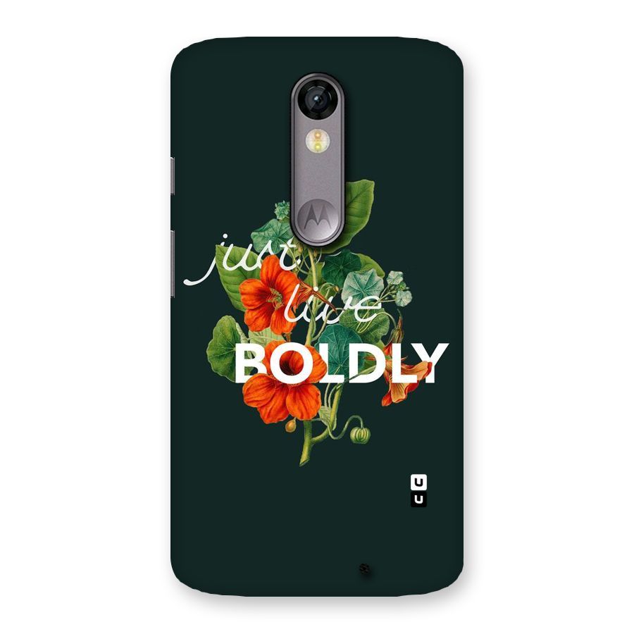 Live Boldly Back Case for Moto X Force