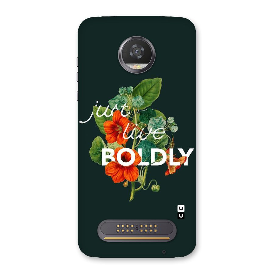 Live Boldly Back Case for Moto Z2 Play