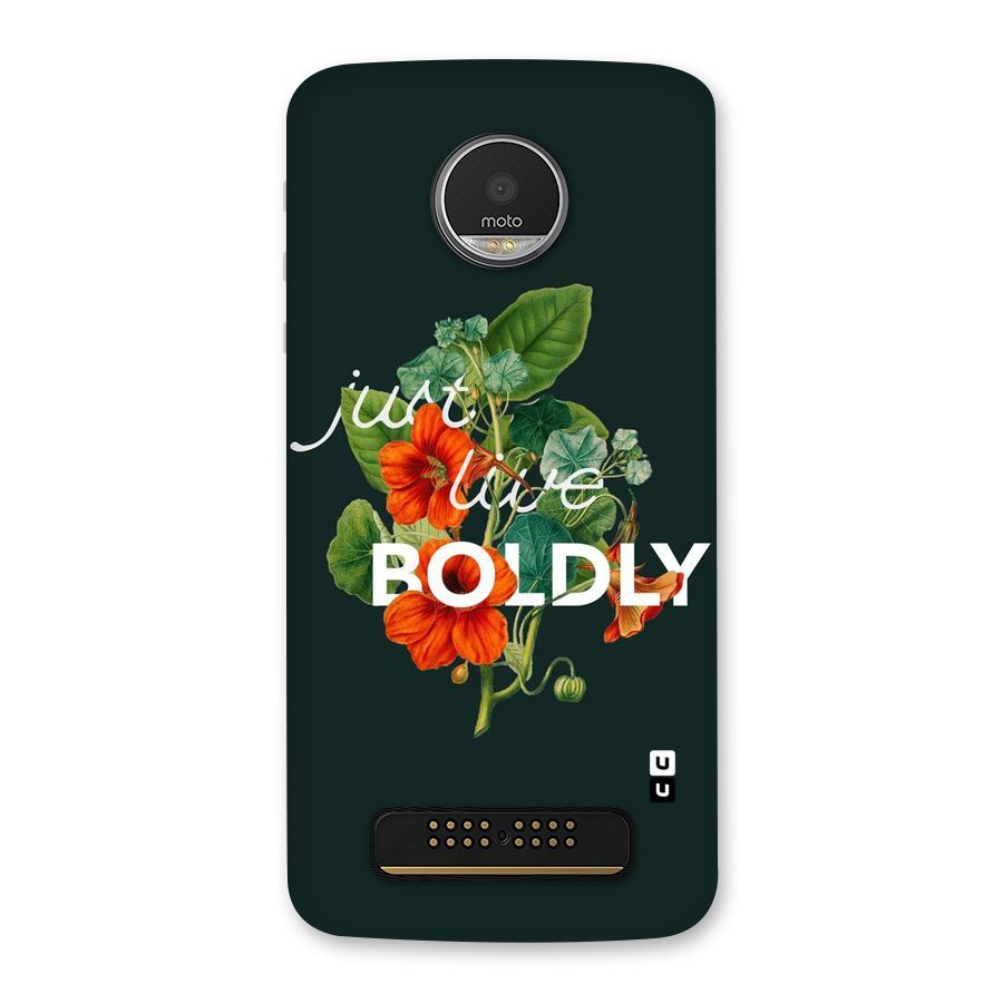 Live Boldly Back Case for Moto Z Play