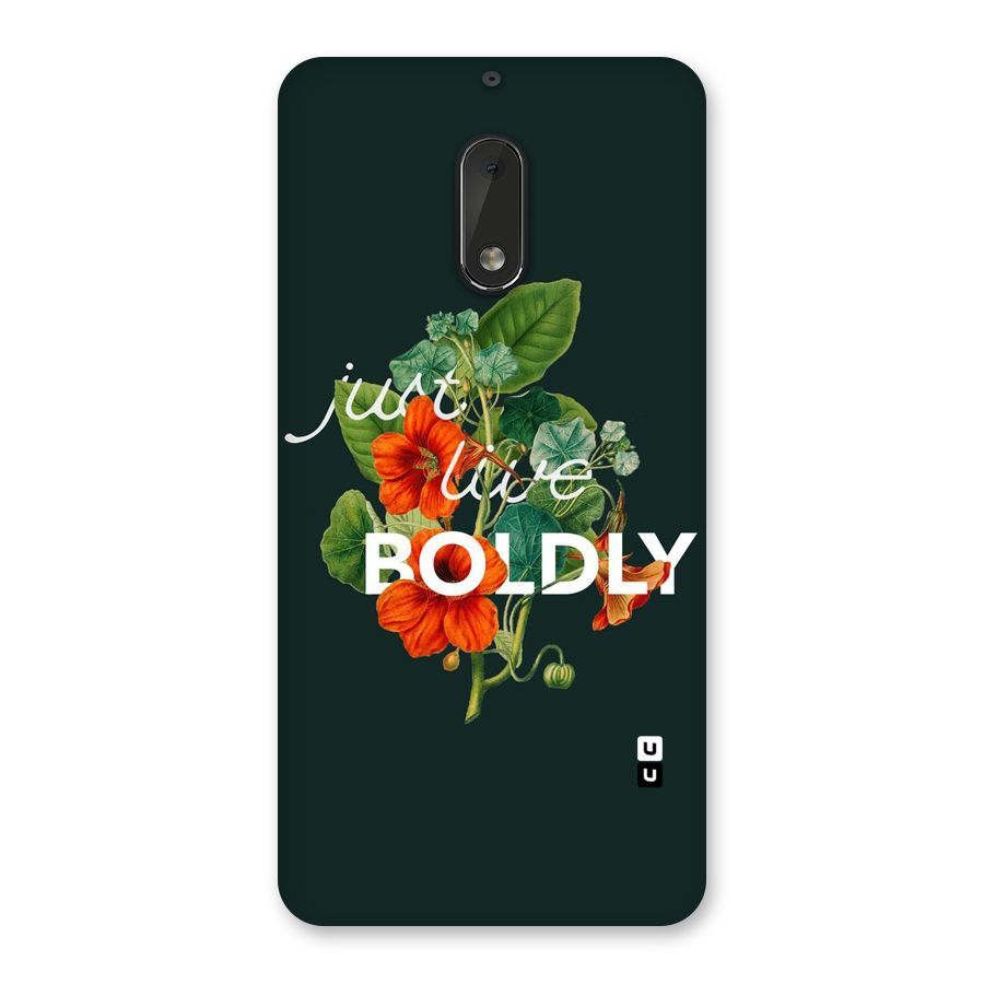 Live Boldly Back Case for Nokia 6