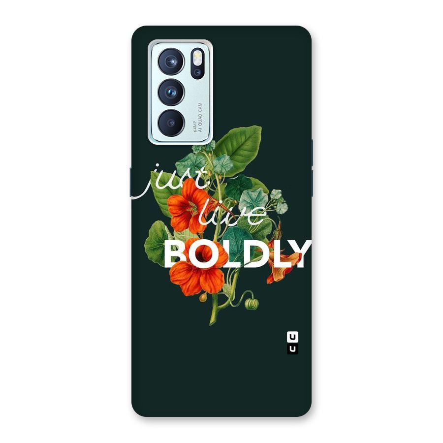 Live Boldly Back Case for Oppo Reno6 Pro 5G