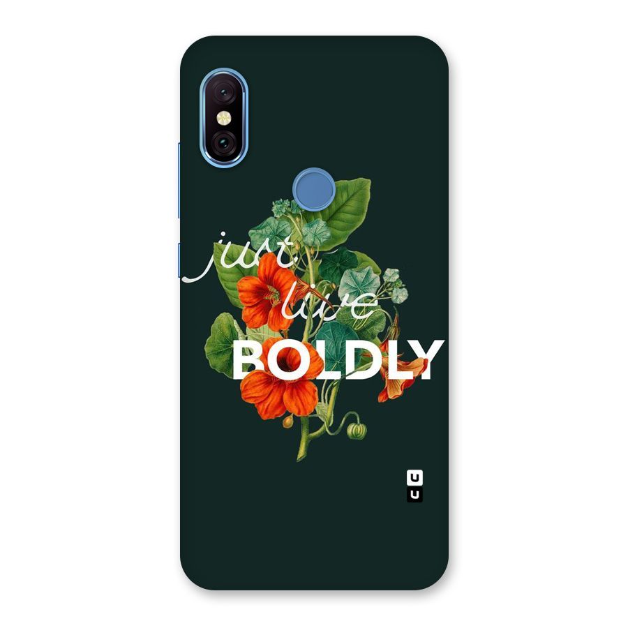 Live Boldly Back Case for Redmi Note 6 Pro