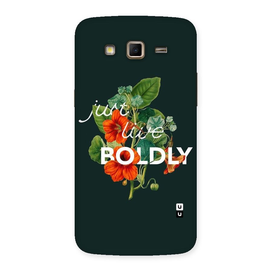 Live Boldly Back Case for Samsung Galaxy Grand 2
