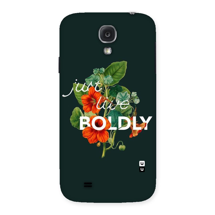 Live Boldly Back Case for Samsung Galaxy S4