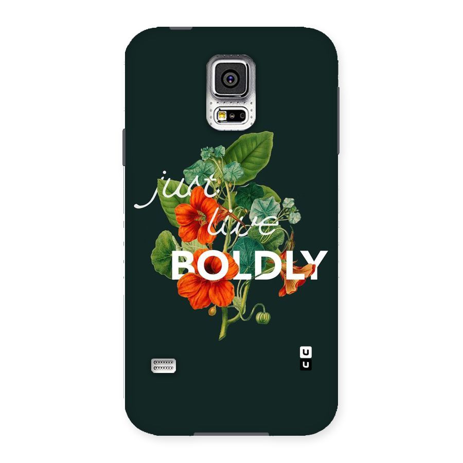 Live Boldly Back Case for Samsung Galaxy S5
