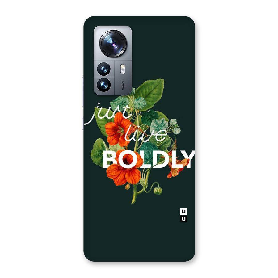 Live Boldly Back Case for Xiaomi 12 Pro
