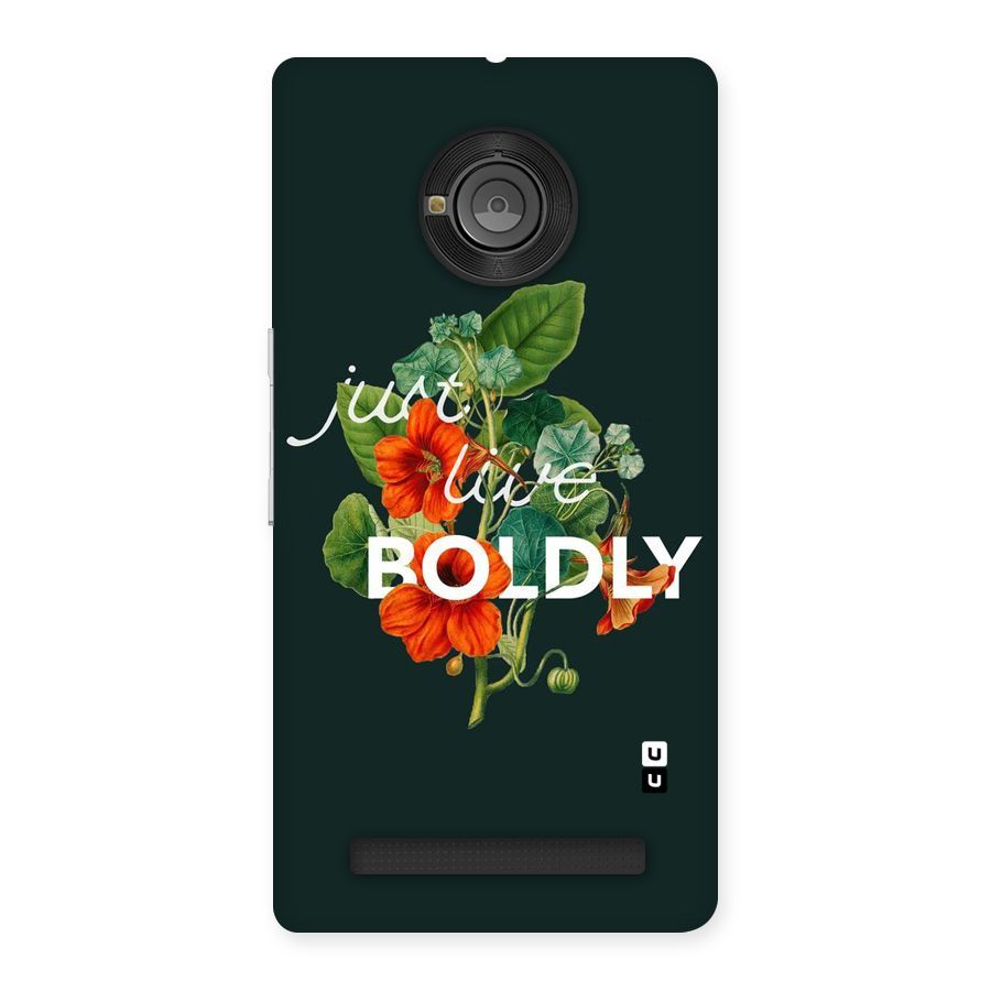 Live Boldly Back Case for Yu Yuphoria