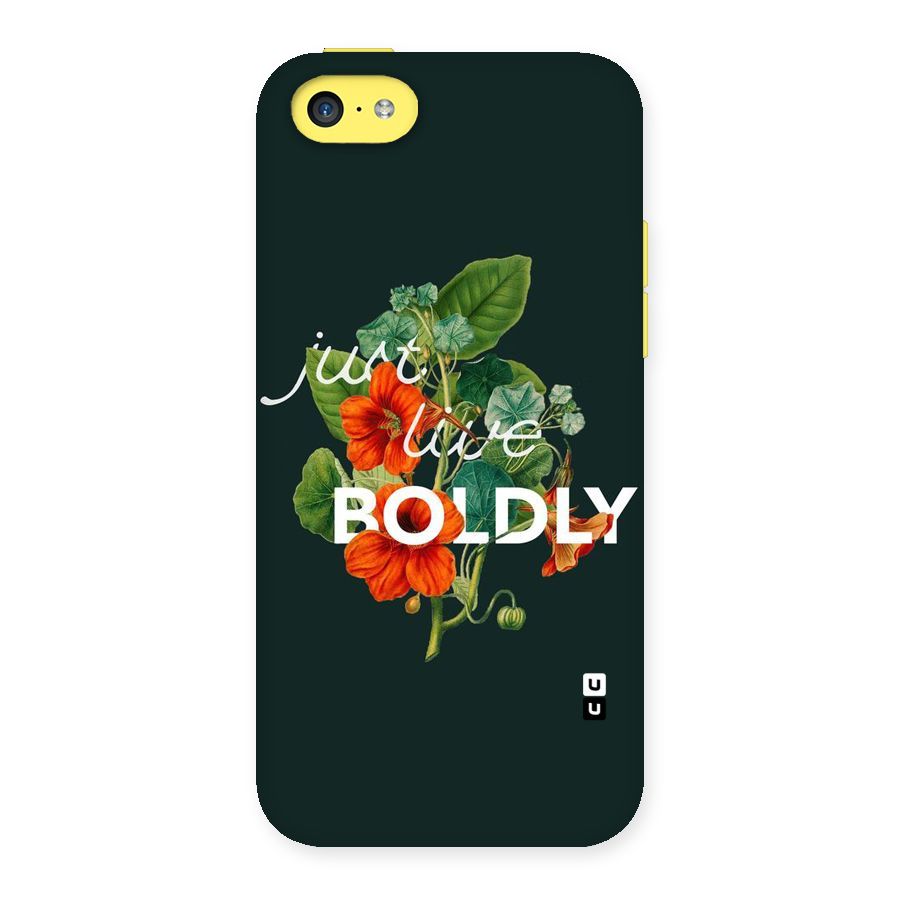 Live Boldly Back Case for iPhone 5C