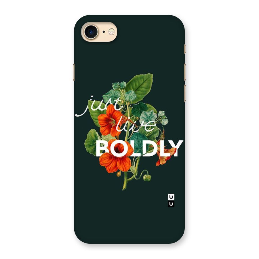 Live Boldly Back Case for iPhone 7
