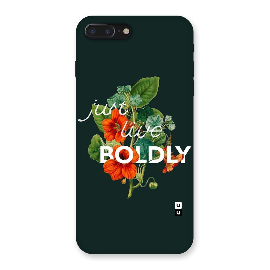 Live Boldly Back Case for iPhone 7 Plus