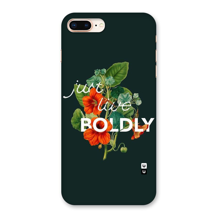 Live Boldly Back Case for iPhone 8 Plus