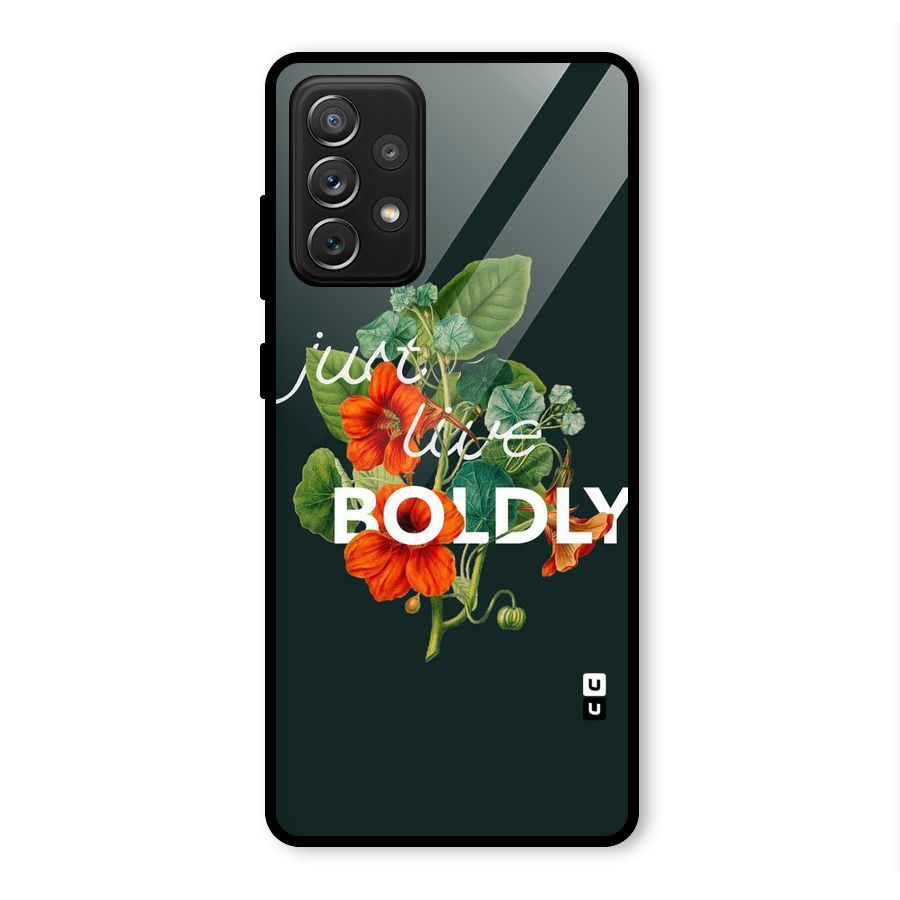 Live Boldly Glass Back Case for Galaxy A72