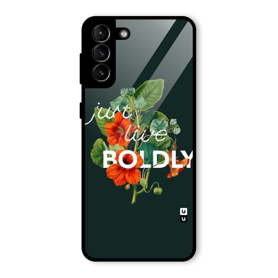 Live Boldly Glass Back Case for Galaxy S21 Plus