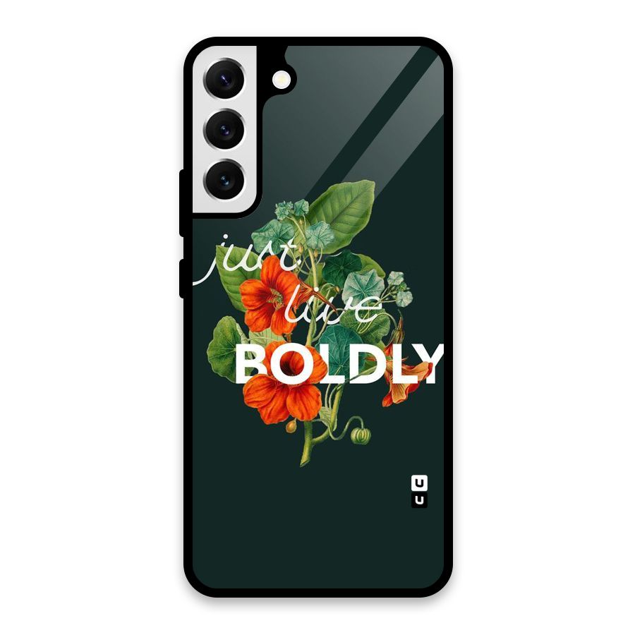 Live Boldly Glass Back Case for Galaxy S22 Plus 5G