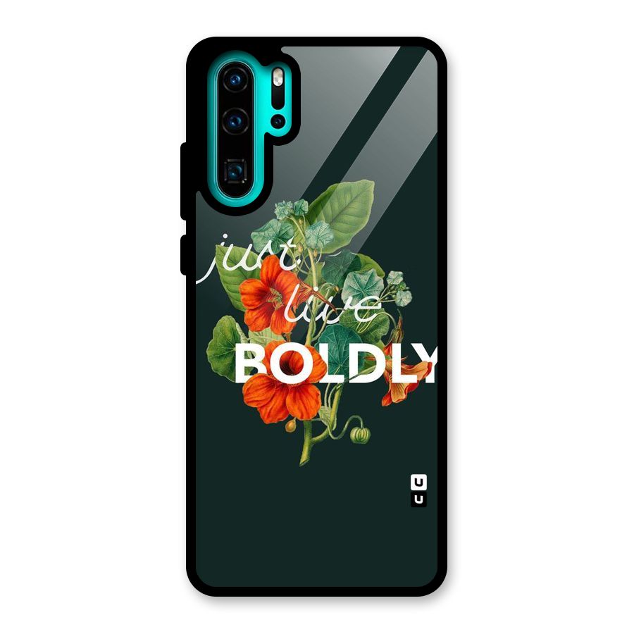 Live Boldly Glass Back Case for Huawei P30 Pro