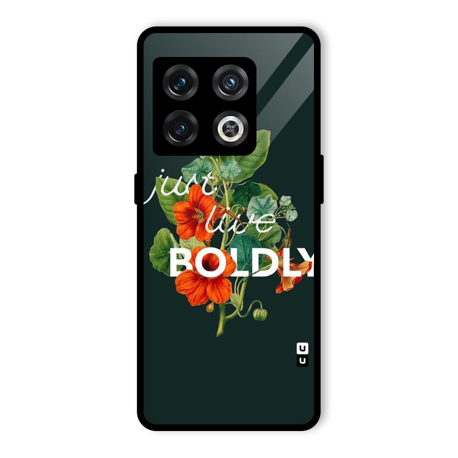 Live Boldly Glass Back Case for OnePlus 10 Pro 5G