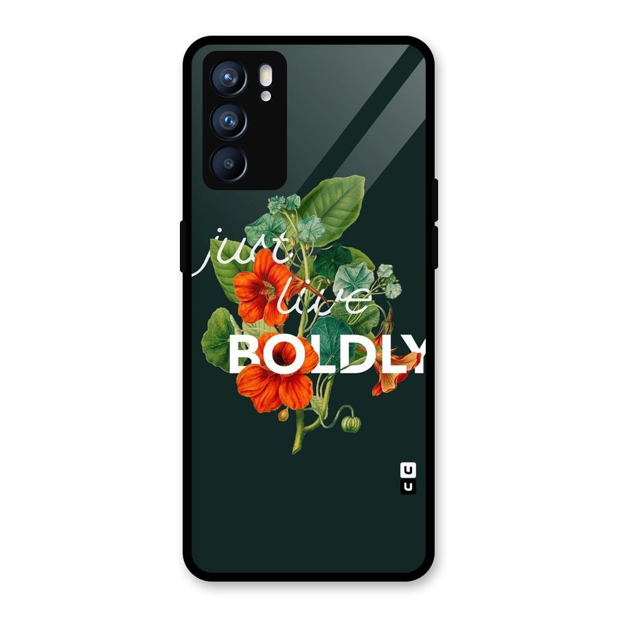 Live Boldly Glass Back Case for Oppo Reno6 5G