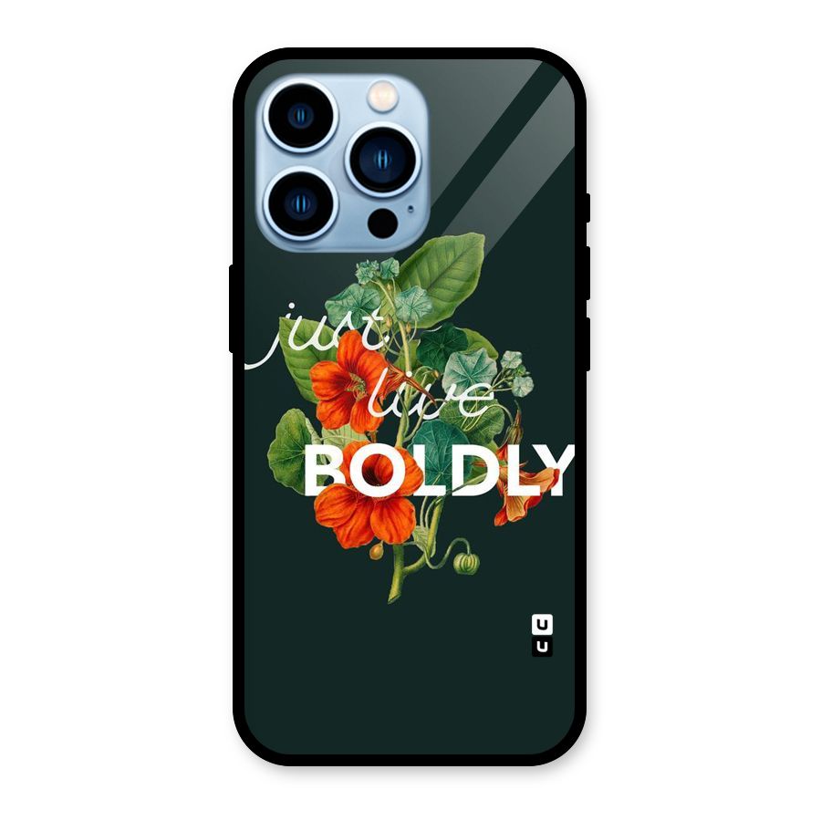 Live Boldly Glass Back Case for iPhone 13 Pro