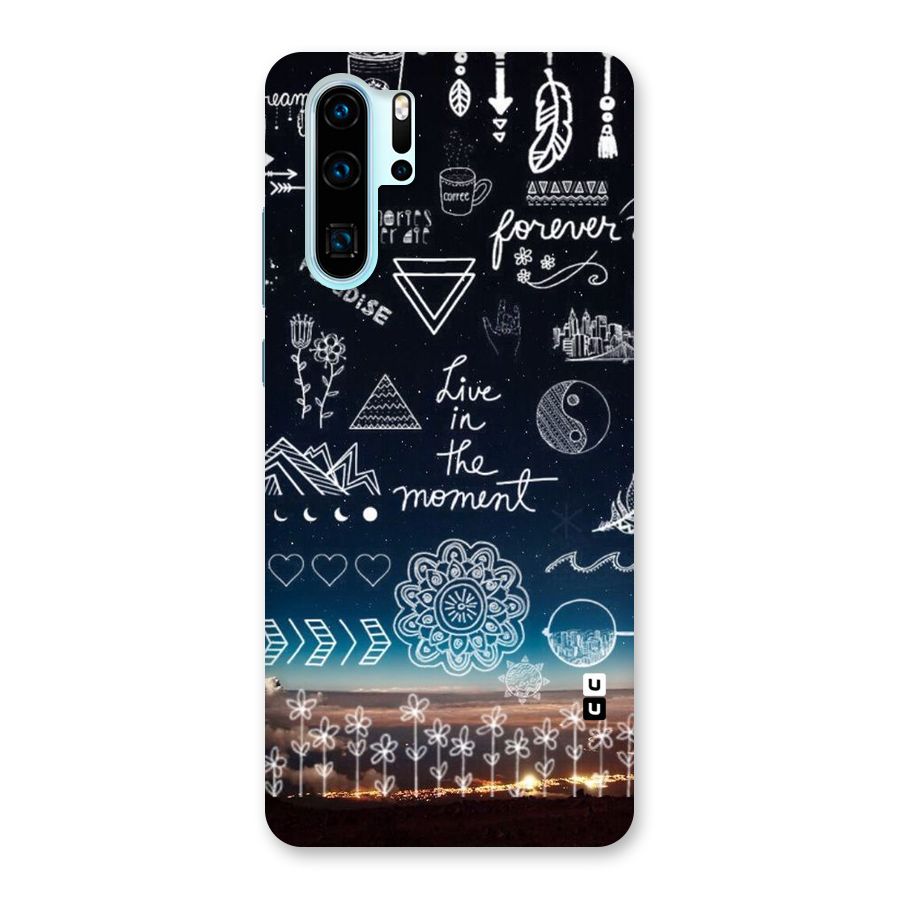 Live In The Moment Back Case for Huawei P30 Pro