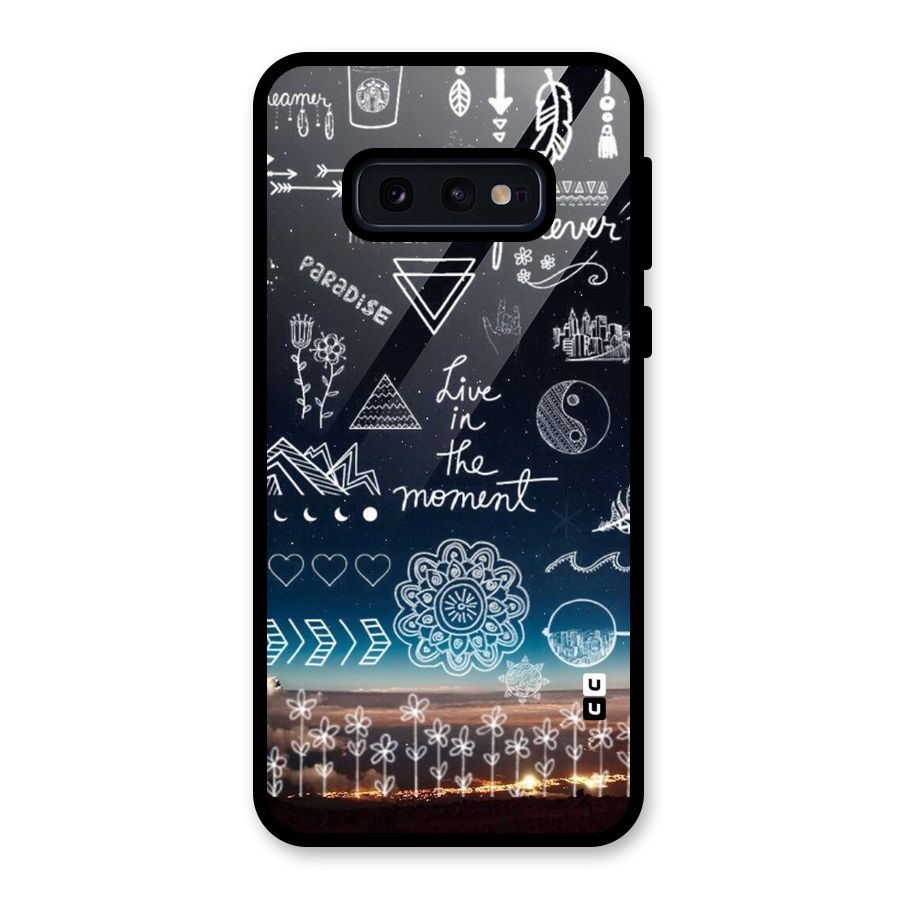 Live In The Moment Glass Back Case for Galaxy S10e
