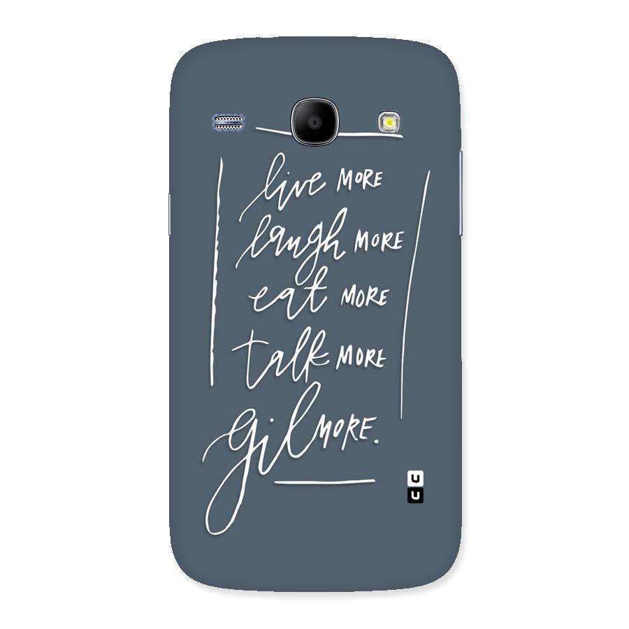 Live Laugh More Back Case for Galaxy Core