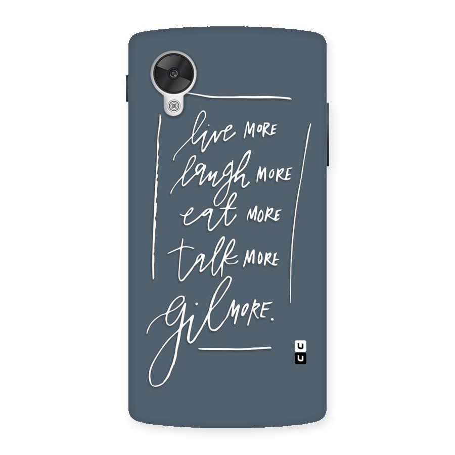 Live Laugh More Back Case for Google Nexsus 5