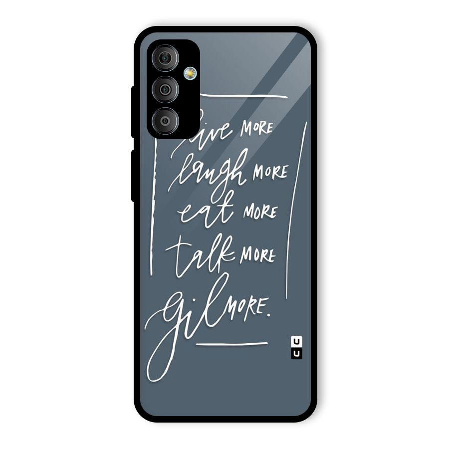 Live Laugh More Glass Back Case for Galaxy F23