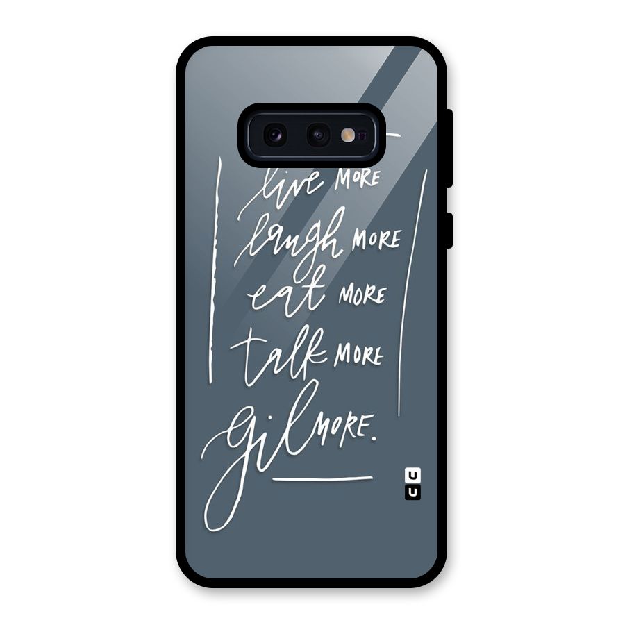 Live Laugh More Glass Back Case for Galaxy S10e