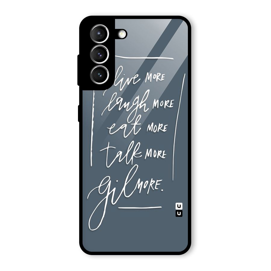 Live Laugh More Glass Back Case for Galaxy S21 5G