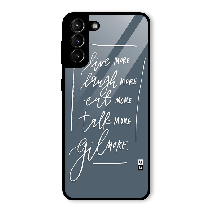 Live Laugh More Glass Back Case for Galaxy S21 Plus