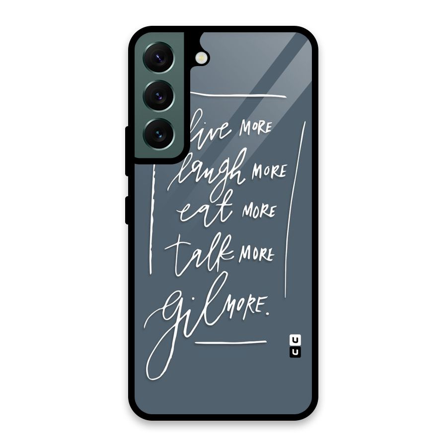 Live Laugh More Glass Back Case for Galaxy S22 5G
