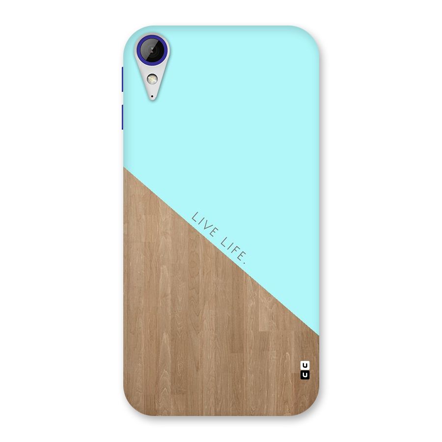 Live Life Back Case for Desire 830