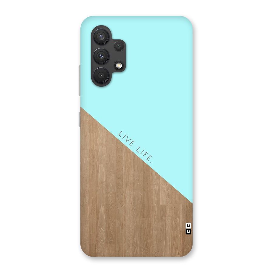 Live Life Back Case for Galaxy A32