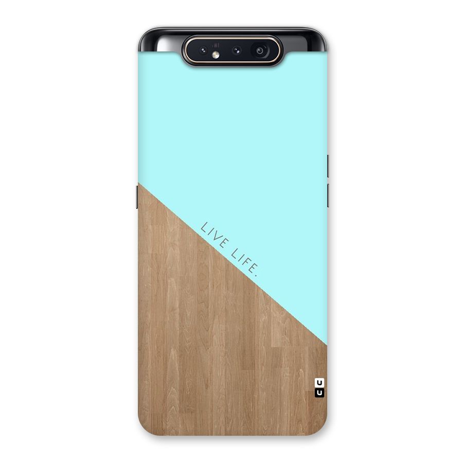 Live Life Back Case for Galaxy A80