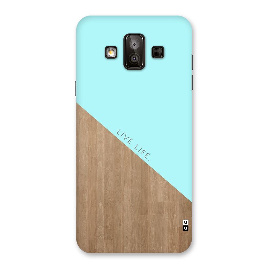 Live Life Back Case for Galaxy J7 Duo