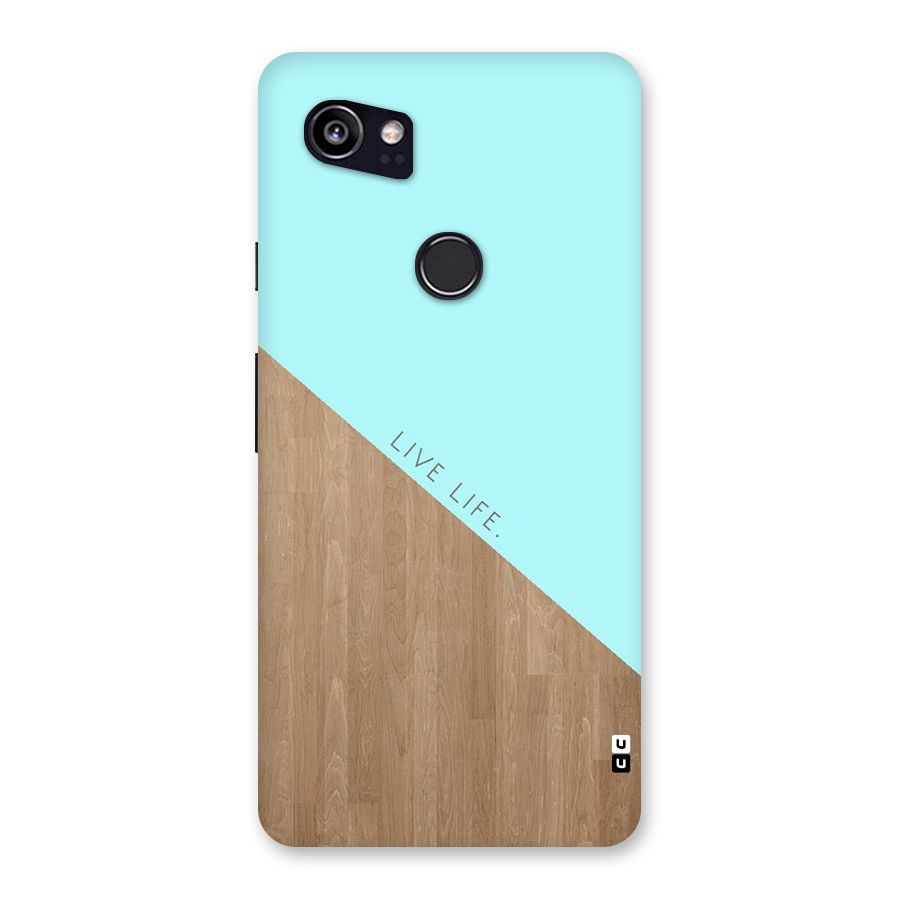 Live Life Back Case for Google Pixel 2 XL