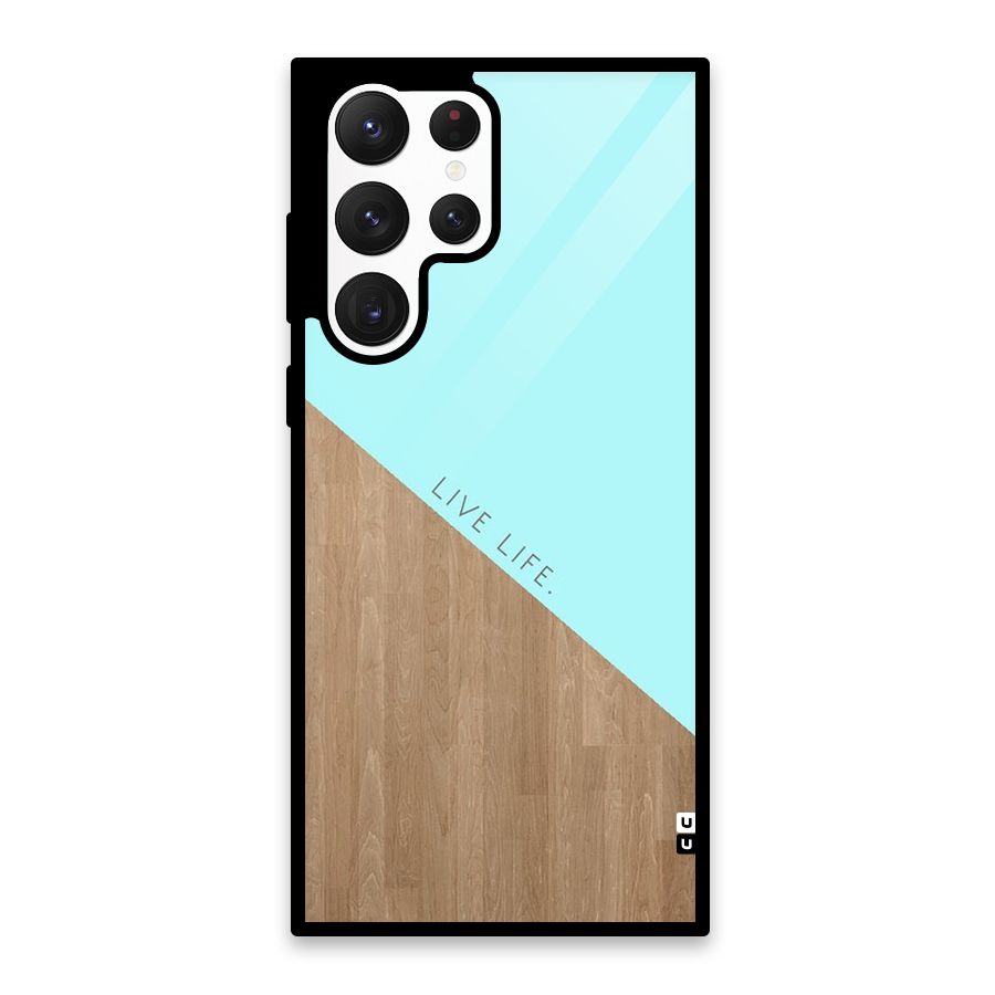Live Life Glass Back Case for Galaxy S22 Ultra 5G