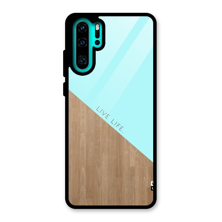 Live Life Glass Back Case for Huawei P30 Pro