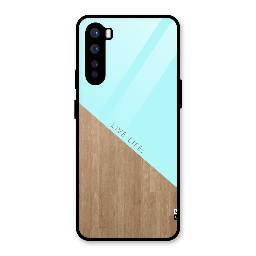 Live Life Glass Back Case for OnePlus Nord