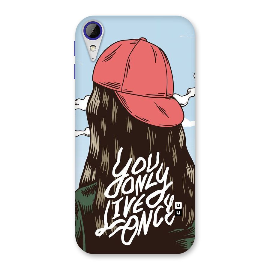 Live Once Back Case for Desire 830