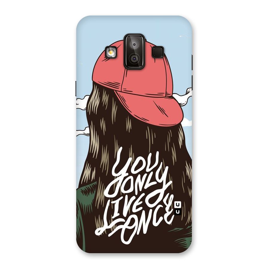 Live Once Back Case for Galaxy J7 Duo