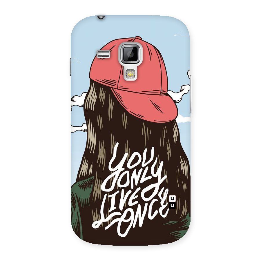 Live Once Back Case for Galaxy S Duos
