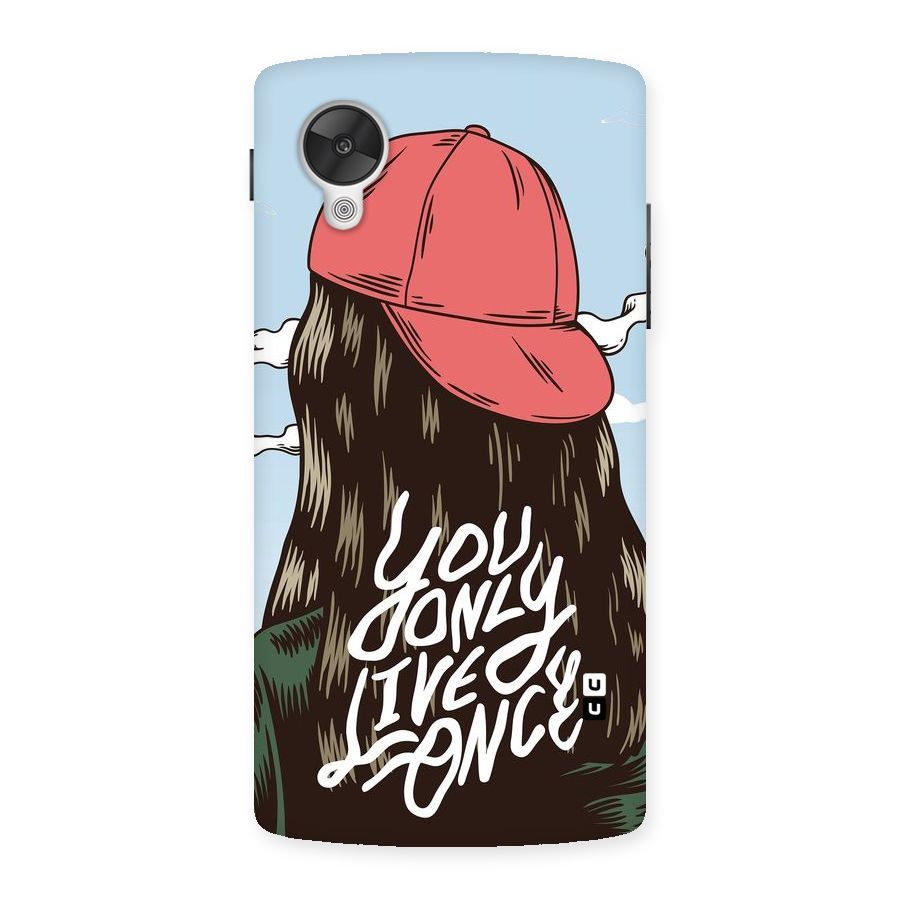 Live Once Back Case for Google Nexsus 5