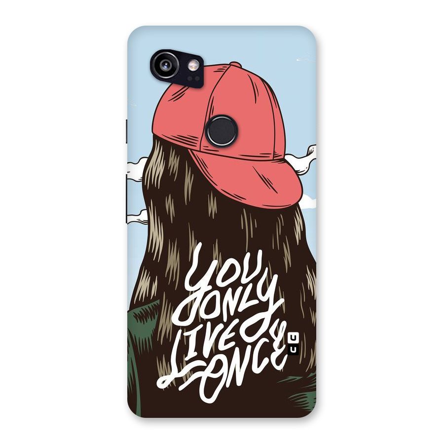 Live Once Back Case for Google Pixel 2 XL